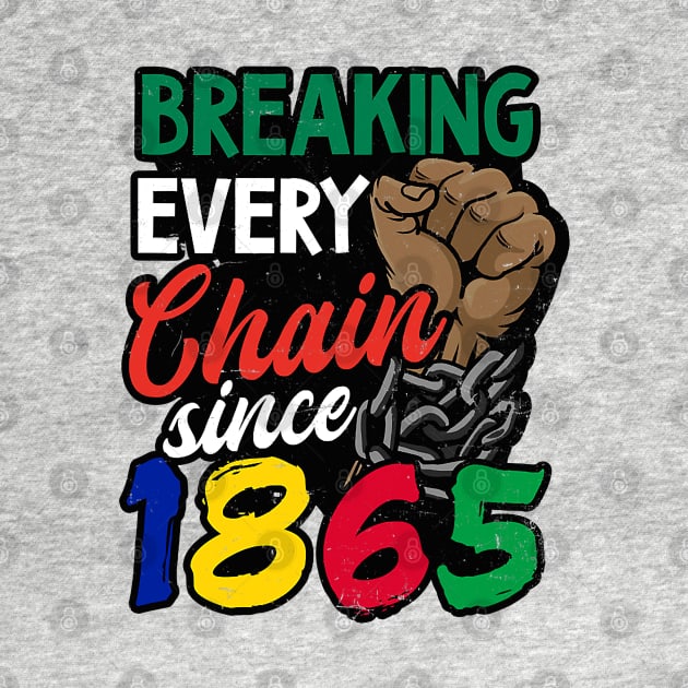 Juneteenth, Breaking every chain since 1865, Black lives matter by UrbanLifeApparel